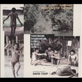 Lost Shadows: In Defence of the Soul - Yanomami Shamanism, Songs, Ritual, 1978 