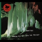 When You Cut Into the Present