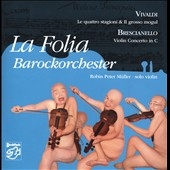 Vivaldi: Le Quattro Stagioni; Il Grosso Mogul; Brescianello: Violin Concerto in C Vivaldi: Le Quattro Stagioni; Il Grosso Mogul; Brescianello: Violin Concerto in C