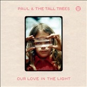 Paul &The Tall Trees/Our Love in the Light[BC019CD]