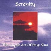 Serenity: The Mystic Art of Feng Shui