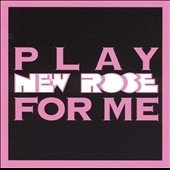 Play New Rose For Me