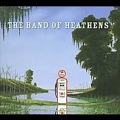 The Band of Heathens The Band of Heathens