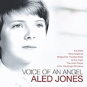 Voice of an Angel -Ave Maria, Panis Angelicus, Bridge Over Troubled Water, etc / Aled Jones(B-S)
