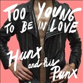 Hunx And His Punx/Too Young To Be In Love[HARCD34]