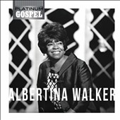 Platinum Gospel : Albertina Walker Platinum Gospel : Albertina Walker
