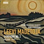 Leevi Madetoja: Symphony No.2, Kullervo, Elegy