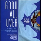 Good All Over: Rare Soul From The Westbound Vaults 1969-75