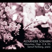 Scriabin: Mazurkas Op.3, Op.25 Scriabin: Mazurkas Op.3, Op.25