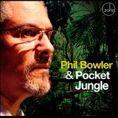 Phil Bowler & Pocket Jungle