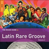 Rough Guide to Latin Rare Groove Volume 2