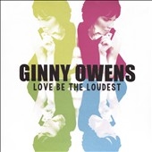 Love Be the Loudest * Love Be the Loudest *