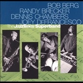 Jazztimes Superband, The (Berg, Bob & Randy Brecker/Dennis Chambers/Joey DeFrancesco)