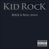 Kid Rock/Rock N Roll Jesus[2290556]