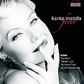 ꥿ޥåƥ/Karita Mattila -Fever C.Porter, R.Rodgers, J.Davenport, E.Cooley, etc (8/2007) / Fever band &String, etc[ODE1105]