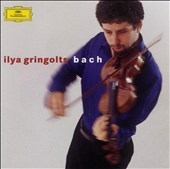 J.S.Bach: Violin Partitas No.1, No.3, Violin Sonata No.2 (11/1/2002) / Ilya Gringolts(vn)