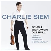 Charlie Siem Plays Bruch, Wieniawski & Ole Bull Charlie Siem Plays Bruch, Wieniawski & Ole Bull