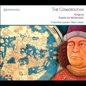 The Cosmopolitan - Songs by Oswald von Wolkenstein The Cosmopolitan - Songs by Oswald von Wolkenstein
