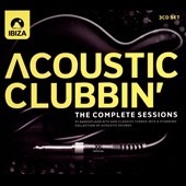 Acoustic Clubbin': the Complete Sessions
