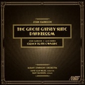 John Harbison: The Great Gatsby Suite, Darkbloom, Closer to My Own Life