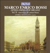 M.E.Bossi: Opera Omnia per Organo Vol.2 - L.Perosi (Bossi): La Passione di Cristo secondo S.Marco, Transfiguration of Christ / Andrea Macinanti