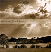 Meditations for All Seasons - Music for Spring, Summer, etc