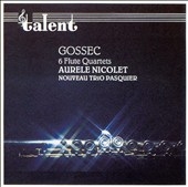 Gossec: 6 Flute Quartets / Nouveau Trio Pasquier