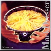 Mark Dresser: Marinade / Rowell, Maroney, Sverrisson, et al Mark Dresser: Marinade / Rowell, Maroney, Sverrisson, et al