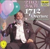 P.D.Q. Bach: 1712 Overture & Other Musical Assaults
