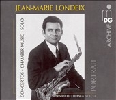 Portrait of Jean-Marie Londeix (sax):Concertos, Chamber Music, Solo Portrait of Jean-Marie Londeix (sax):Concertos, Chamber Music, Solo