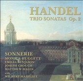 Handel: Trio Sonatas Op 2 / Monica Huggett, Sonnerie