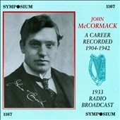 John McCormack - 1933 Radio Broadcast, Recordings 1904-1942