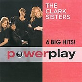 Power Play : 6 Big Hits : The Clark Sisters