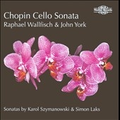 Chopin: Cello Sonata Op.65; S.Laks: Cello Sonata; Szymanowski: Cello Sonata Op.9, etc