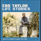 Life Stories : Highlife & Afrobeat Classics 1973 - 1980