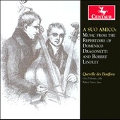 A Suo Amico - Music from the Repertoire of Domenico Dragonetti & Robert Lindley A Suo Amico - Music from the Repertoire of Domenico Dragonetti & Robert Lindley