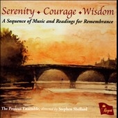 Serenity, Courage, Wisdom - A Sequence of Music and Readings for Remembrance Serenity, Courage, Wisdom - A Sequence of Music and Readings for Remembrance