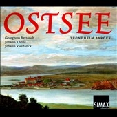Ostsee - Georg von Bertouch, Johann Theile, Johann Vierdanck Ostsee - Georg von Bertouch, Johann Theile, Johann Vierdanck