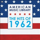 American Music Library: The Hits of 1962 