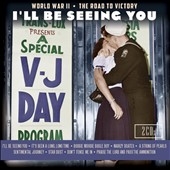 I'll Be Seeing You: World War II the Road To Victory 