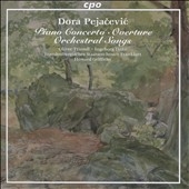 Dora Pejacevic: Piano Concerto, Overture, Orchestral Songs Dora Pejacevic: Piano Concerto, Overture, Orchestral Songs
