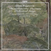 Dora Pejacevic: Piano Concerto, Overture, Orchestral Songs