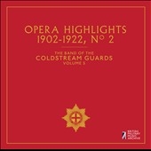 The Band of the Coldstream Guards, Vol. 5: Opera Highlights 1902-1922, No. 2
