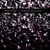 John Cage: Complete Song Books