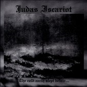 Judas Iscariot/The Cold Earth Slept Below...[MRBD142]