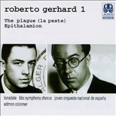 Roberto Gerhard 1 - The Plague, Epithalamion / Edmon Colomer Roberto Gerhard 1 - The Plague, Epithalamion / Edmon Colomer