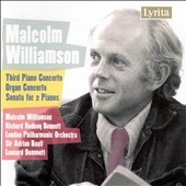 M.Williamson :Concerto for Organ/Piano Concerto No.3/Sonata for Two Pianos :Malcolm Williamson(org&p)/Adrian Boult(cond)/LPO/etc 