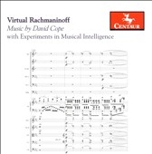 Virtual Rachmaminov - Music by David Cope with Experiments in Musical Intelligence: Concerto, Suite / Jon Marshall(cond), Orchestra Nova, etc Virtual Rachmaminov - Music by David Cope with Experiments in Musical Intelligence: Concerto, Suite / Jon Marshall(cond), Orchestra Nova, etc
