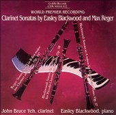 Reger, Blackwood: Clarinet Sonatas / Yeh, Blackwood