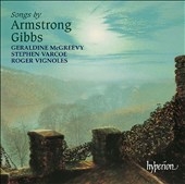 Armstrong Gibbs: Songs / McGreevy, Varcoe, Vignoles